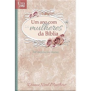 Livro Um ano com as mulheres da Bíblia - Luxo: 365 devoci...