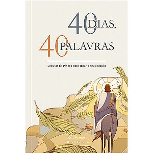 Livro 40 Dias, 40 Palavras - Leituras De Páscoa Para Toca...