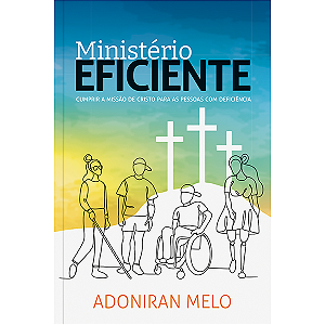 Livro Ministério eficiente: Cumprir a missão de Cristo pa...
