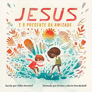 Livro Jesus e o presente da amizade: aprendendo com Jesus o val...