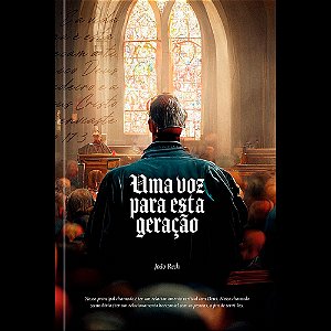 Livro Uma voz para esta geração: Chamado, propósito e relevânci...