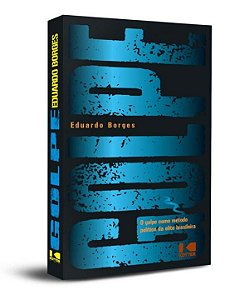 Livro Golpe: o golpe como método político da elite brasil...
