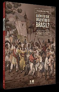 Livro Quem foi que inventou o Brasil?: A música conta a h...
