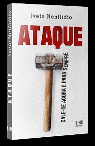 Livro Ataque: cale-se agora e para sempre