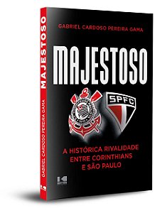 Livro Majestoso: a histórica rivalidade entre Corinthians...