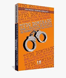 Livro Tudo dominado: como a política do Guarujá se tornou...
