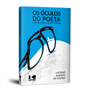 Livro Os óculos do poeta: e outras crônicas de circunstân...