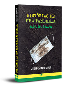 Livro Histórias de uma pandemia anunciada: a realidade cr...