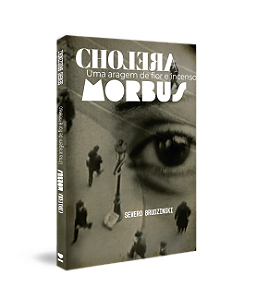 Livro Cholera Morbus: uma aragem de flor e incenso