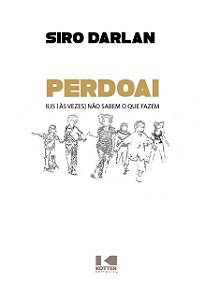 Livro Perdoai: eles [às vezes] não sabem o que fazem, de ...