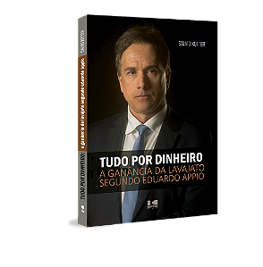 Livro Tudo por dinheiro: A ganância da Lava Jato segundo ...