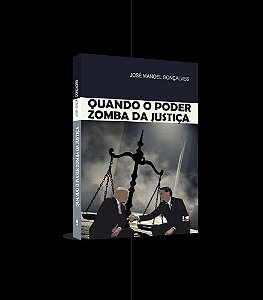 Livro Quando o poder zomba da justiça