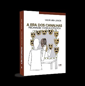 Livro A era dos canalhas: Psicanálise: clínica e política
