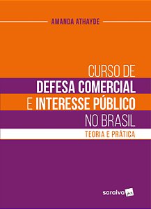 Livro Curso de defesa comercial e interesse público no Br...