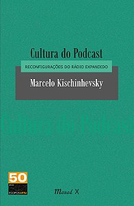 Livro Cultura do podcast - Reconfigurações do rádio expan...