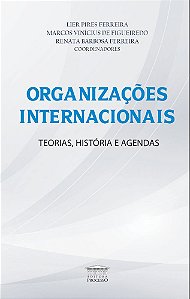 Livro Organizações internacionais - Teorias, história e a...