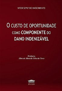 Livro O Custo de Oportunidade como Componente do Dano Indenizáv...