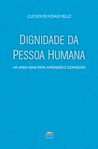 Livro Dignidade da Pessoa Humana - Há ainda mais para aprender ...