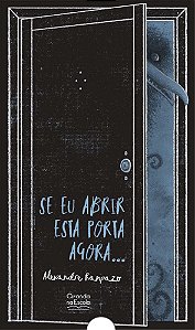 Livro Se eu abrir esta porta agora...