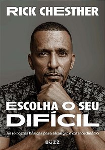 Livro Escolha o seu difícil: as 10 regras básicas para al...