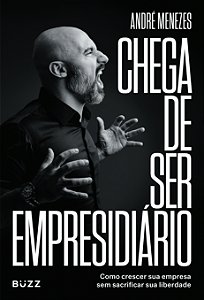 Livro Chega de ser empresidiário: como crescer sua empres...