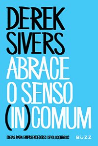 Livro Abrace o senso (in)comum: ideias para empreendedore...