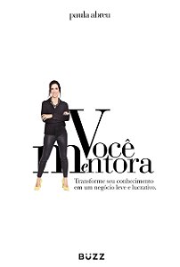 Livro Você Mentora - Transforme Seu Conhecimento Em Um Ne...