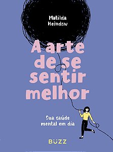 Livro A Arte De Se Sentir Melhor - Sua Saúde Mental Em Di...