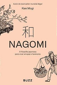 Livro Nagomi - A Filosofia Japonesa Para Viver Em Paz E H...
