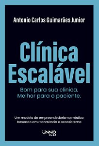 Livro Clínica Escalável - Bom Para Sua Clínica. Melhor Pa...