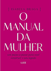 Livro O Manual Da Mulher - Um Passo A Passo Para Você Con...