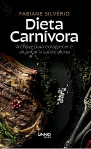 Livro Dieta Carnívora - A Chave Para Emagrecer E Alcançar...