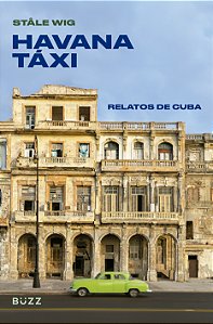 Livro Havana Táxi - Relatos De Cuba