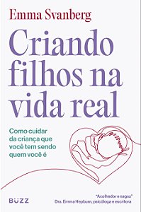 Livro Criando Filhos Na Vida Real - Como Cuidar Da Crianç...