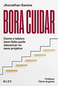 Livro Bora Cuidar - Como O Básico Bem-Feito Pode Alavancar Os S...