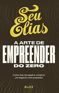 Livro A arte de empreender do zero: como tirar do papel e const...