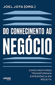 Livro Do conhecimento ao negócio: Como mentores transformam exp...