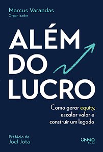 Livro Além do lucro: Como gerar equity, escalar valor e constru...