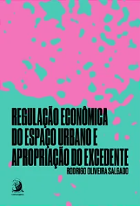 Livro Regulação econômica do espaço urbano e apropriação ...