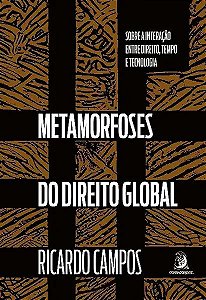 Livro Metamorfoses do direito global: sobre a interação e...