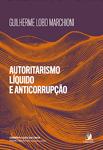 Livro Autoritarismo líquido e anticorrupção: medidas de e...