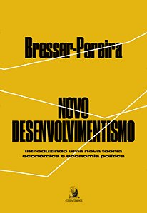 Livro Novo Desenvolvimentismo: introduzindo uma nova teor...