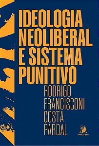 Livro Ideologia neoliberal e sistema punitivo