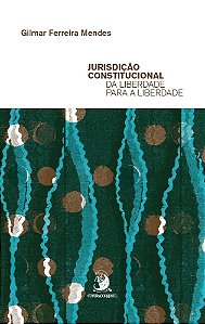Livro Jurisdição constitucional da liberdade para a liberdade