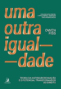 Livro Uma outra igualdade: teoria da antissubordinação e o pote...
