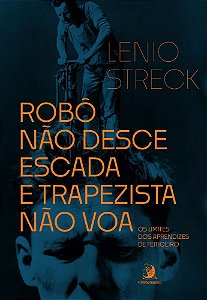 Livro Robô não desce escada e trapezista não voa: os limites do...