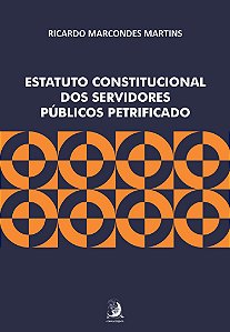 Livro Estatuto Constitucional Dos Servidores Públicos Petrifica...