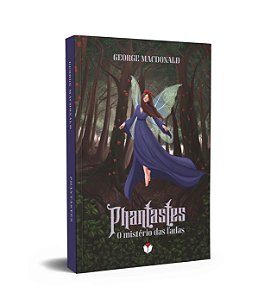 Livro Phantastes: o mistério das fadas
