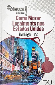 Livro Mynews Explica Como morar legalmente nos Estados Un...