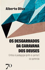 Livro Os desgarrados da caravana dos deuses: crítica à pe...